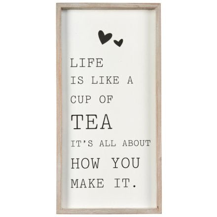Life is like a cup of tea wooden plaque